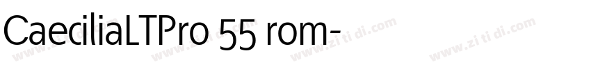 CaeciliaLTPro 55 rom字体转换 CaeciliaLTPro 55 rom字体转换